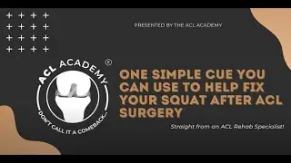 One Simple Cue you can use to Help Fix your Squat after ACL Surgery