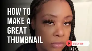 NO MORE EXCUSES | HOW TO MAKE A GOOD THUMBNAIL | WHAT APPS TO USE FOR FREE | LIFE WITH ANDREA D 