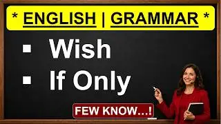 Wish / If Only &ndash; Present, Past, and Future Meanings | Easy English Grammar Lesson for Beginners