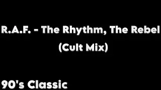 R.A.F. - The Rhythm, The Rebel  (Cult Mix)
