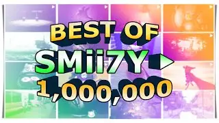 Smii7yplays' BEST OF 1,000,000!