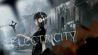 「Nightcore」→ Electricity
