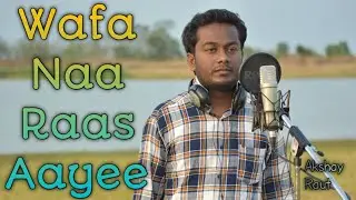 Wafa Na Raas Aayee | Cover Song | By Akshay Raut