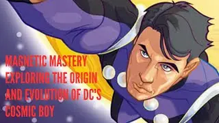 Magnetic Mastery Exploring the Origin and Evolution of DC's Cosmic Boy