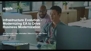 KEYNOTE PRESENTATION  Infrastructure Evolution - Modernizing EA to Drive Business Modernization