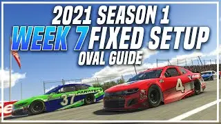 WEEK 7 IRACING FIXED SETUP OVAL RACING GUIDE