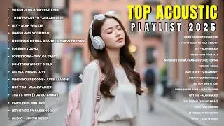 Chill Acoustic Love Vibes 💞 &ndash; Relaxing Slow Playlist | Beautiful Romantic English Songs 2026 🌙