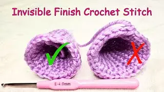 Learn the Invisible Finish Stitch - Crochet Tutorial For Beginners