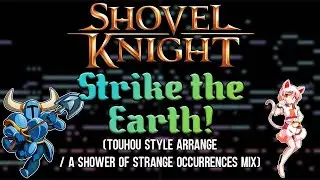 Shovel Knight - Strike the Earth! (Plains of Passage) [Touhou Style Arrange]
