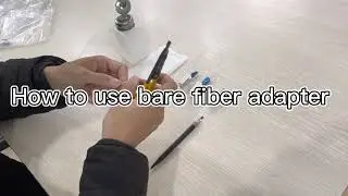 How to use bare fiber adapter