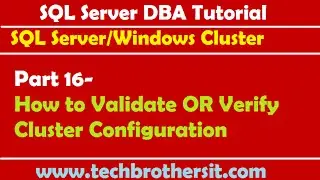 SQL Server DBA Tutorial 16- How to Validate OR Verify Cluster Configuration