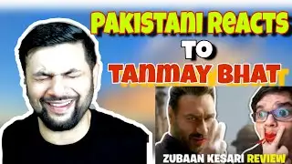 Pakistani Reacts to ZUBAAN KESARI REVIEW | TANMAY BHATT