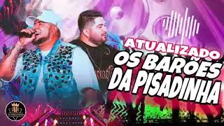 OS BARÕES DA PISADINHA CD ATUALIZADO - AS MELHORES MUSICAS  BARÕES DA PISADINHA - PAREDÃO ESTOURADO