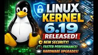 Официально выпущено ядро ​​Linux 6.19! Все новое в этом масштабном обновлении.
