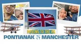 Throwback : Moving to the UK I From Pontianak to Manchester ✈️