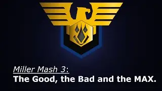 Miller Mash 3: The Good, the Bad and the MAX [ORBS] - www.orbitalstrikeforce.com