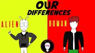 our differences(ALIEN AND HUMAN)
