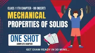🚀 Mechanical Properties of Solids in 30 MINS! | Class 11 Physics One Shot 🔥