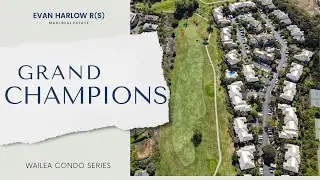 Grand Champions Condos | 4K Drone Tour | Wailea Condo Series
