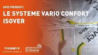 Syst&egrave;me Vario Confort de chez Isover - L'avis d'un artisan POINT.P