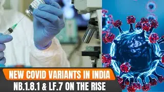 New COVID-19 Variants NB.1.8.1 & LF.7 Detected in India Amid Rising Cases | News9
