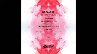 Roz&aacute;lesD - Self Love (Ki Creighton & Geovanni Remix) [UNDER NO ILLUSION]
