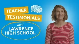 Teacher Testimonials: Lawrence High School (Kansas)
