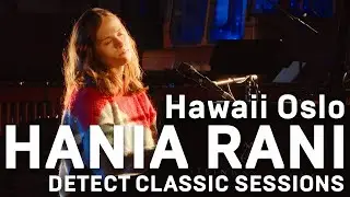 Hania Rani - Hawaii Oslo (live) | Detect Classic Sessions