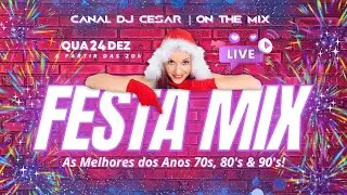 🎄✨ FESTA MIX – ESPECIAL DE NATAL ✨🎄 As Melhores dos Anos 70's, 80's & 90's |