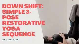 Down Shift: простая восстанавливающая последовательность йоги из 3 поз