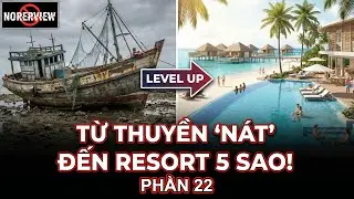 Chỉ Với Chiếc Thuyền Cũ, Tôi Đã Tạo Ra Khu Du Lịch Sang Chảnh Nhất - P.22