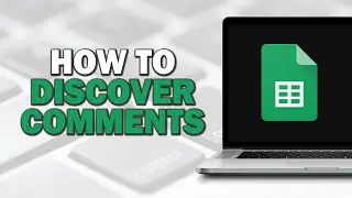 How To Discover Comments In Google Sheets (Quick Tutorial)