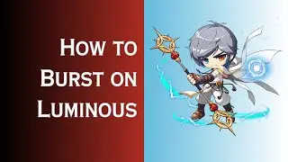 [Maplestory] Luminous Burst Guide & Bossing Showcase (w/ Skill Sequence)