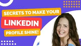 How to Make Your LinkedIn Profile Shine