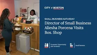 Small Business Saturday | Aliesha Porcena, Director of Small Business, Visits Bos. Shop