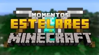 Top Minecraft - Momentos Estelares Semanales - Ep. 1