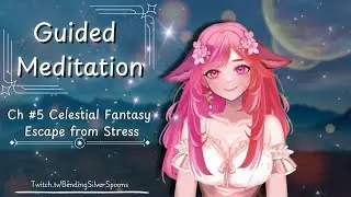Guided Meditation Ep. 5 Celestial Fantasy Escape