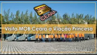 MOB CEARÁ - EM VISITA A VIAÇÃO PRINCESA