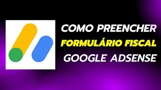 Como preencher o Formul&aacute;rio Fiscal do AdSense - Passo a Passo 2022