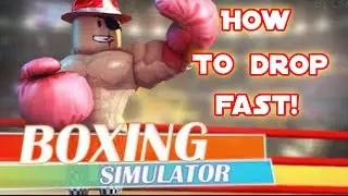 How To Drop Fast In Boxing Simulator 2