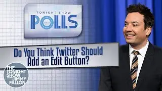 Tonight Show Polls: Do You Think Twitter Should Add an Edit Button? | The Tonight Show