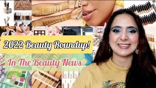 In The Beauty News! - 2022 Beauty Roundup - Q1 - Year of Complexion? Vlogmas Day 7