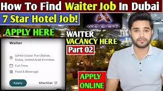 How To Find Waiter Job In Dubai | 7 Star Hotel Job Work In Dubai | Emirates
