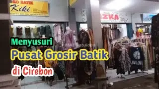 Menyusuri Pusat Grosir Batik di Cirebon