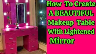 How to Create a Beautiful Makeup Table with Lightened Mirror