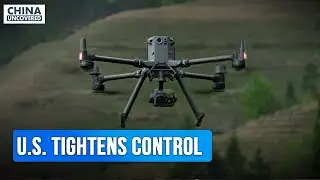 China imposes export controls on drones amid rising tensions with the US