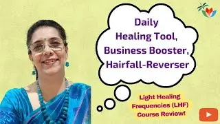 Daily healing tool, business booster, hairfall reverser - Review of Vidya Kaval&rsquo;s&nbsp;LHF&nbsp;Course