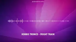 Robbie Tronco - Fright Train