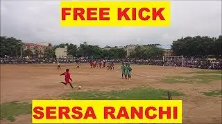 FREE KICK BABLU KACHHAP ! SERSA RANCHI !