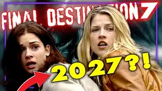 FINAL DESTINATION 7 Update + Natural Disaster Theory!